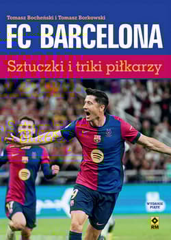 FC Barcelona. Sztuczki i triki piłkarzy wyd. 2025 - Bocheński Tomasz