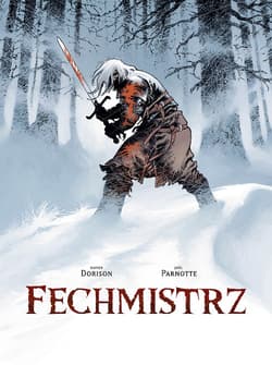 Fechmistrz - Dorison Xawier, Parnotte Joel