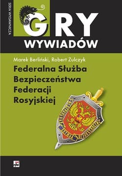 Federalna Służba Bezpieczeństwa Federacji Rosyjskiej - Berliński Marek, Zulczyk Robert