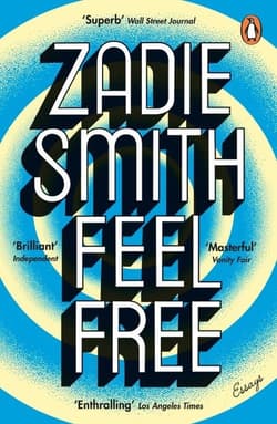 FEEL FREE: ESSEYS - Zadie Smith