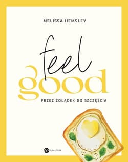 Feel good. Przez żołądek do szczęścia - Melissa  Hemsley