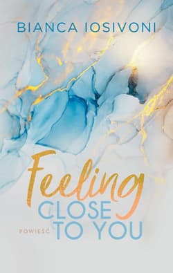 Feeling Close to You - Bianca Iosivoni