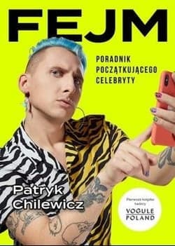FEJM. Poradnik początkującego celebryty - Patryk Chilewicz