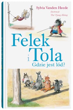Felek i Tola Gdzie jest lód? - Sylvia Vanden Heede