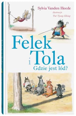 Felek i Tola Gdzie jest lód? - Sylvia Vanden Heede