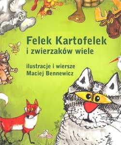 Felek Kartofelek i zwierzaków wiele - Maciej Bennewicz