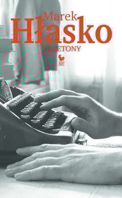 Felietony - Marek Hłasko