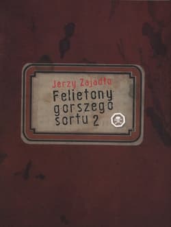 Felietony gorszego sortu 2