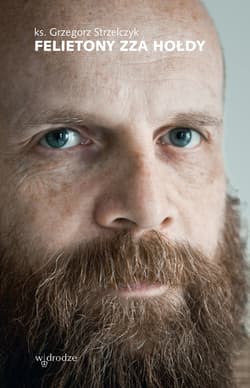 Felietony zza hołdy - ebook - Grzegorz  Strzelczyk