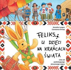 Feliks u dzieci na krańcach świata - Langen A., Droop C.