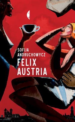 Felix Austria - ebook - Sofija Andruchowycz