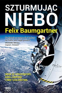 Felix Baumgartner. Szturmując niebo - Baumgartner Felix, Becker Thomas