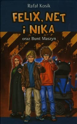 Felix, Net i Nika oraz Bunt Maszyn