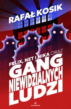 Felix, Net i Nika oraz Gang Niewidzialnych Ludzi - Rafał Kosik