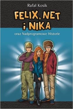 Felix, Net i Nika oraz nadprogramowe historie - Rafał Kosik