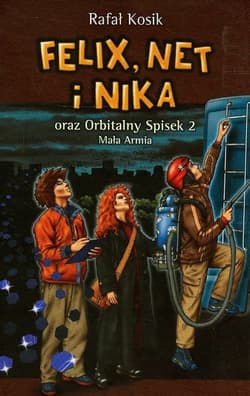Felix, Net i Nika oraz Orbitalny Spisek 2. Mała Armia - Rafał Kosik