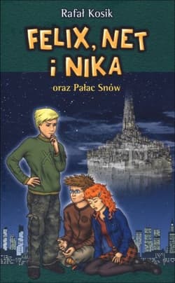 Felix Net i Nika oraz Pałac Snów - Rafał Kosik