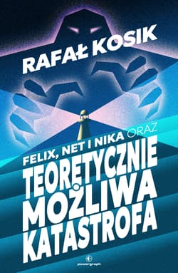 Felix, Net i Nika oraz Teoretycznie Możliwa Katastrofa - Rafał Kosik