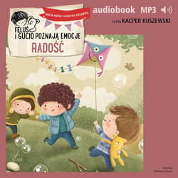 Feluś i Gucio poznają emocje. Radość - audiobook - Marcin Mortka, Katarzyna Kozłowska