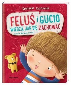 Feluś i Gucio wiedzą, jak się zachować - Katarzyna Kozłowska