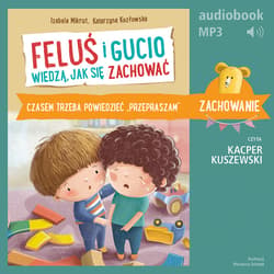 Feluś i Gucio wiedzą, jak się zachować. Czasem trzeba powiedzieć "przepraszam" - audiobook - Mikrut Izabela, Katarzyna Kozłowska
