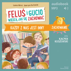 Feluś i Gucio wiedzą, jak się zachować. Każdy z nas jest inny - audiobook - Mikrut Izabela, Katarzyna Kozłowska