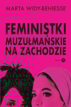 Feministki muzułmańskie na Zachodzie - Marta Widy-Behiesse