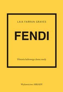 Fendi Historia kultowego domu mody - Laia Farran-Graves