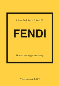 Fendi Historia kultowego domu mody - Laia Farran-Graves
