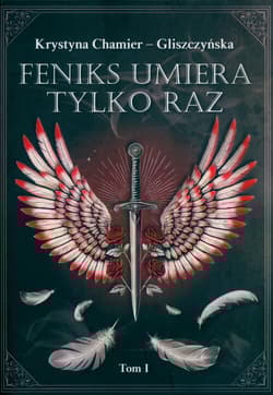 Feniks umiera tylko raz Tom 1