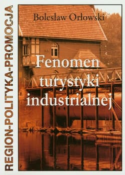 Fenomen turystyki industrialnej