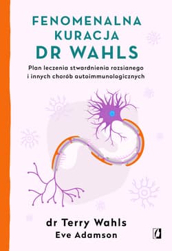Fenomenalna kuracja dr Wahls - Wahls Terry, Eve  Adamson