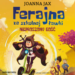 Ferajna ze szkolnej ławki. Nieproszony gość - audiobook - Joanna  Jax