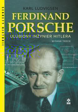 Ferdinand Porsche Ulubiony inżynier Hitlera - Karl Ludvigsen