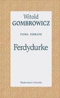 Ferdydurke. Pisma zebrane Tom II - Witold Gombrowicz