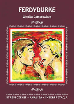"Ferdydurke" W. Gombrowicza. Streszczenie... - Anna Mądry