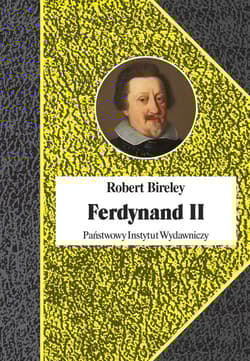 Ferdynand II (1578-1637) Cesarz kontrreformacji - Robert Bireley