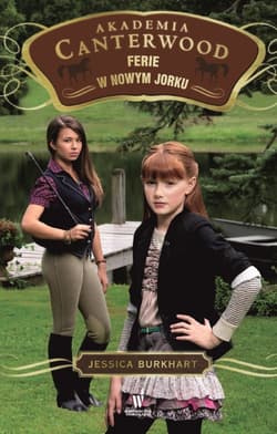 Ferie w Nowym Jorku Akademia Canterwood 9 - Jessica Burkhart