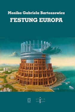 Festung Europa - Bartoszewicz Monika Gabriela