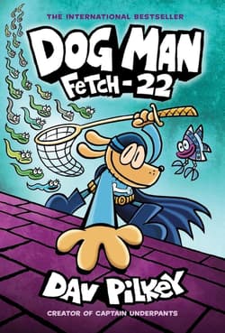 Fetch. Dog Man - Dav Pilkey