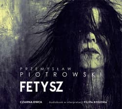 Fetysz - audiobook - Przemysław Piotrowski