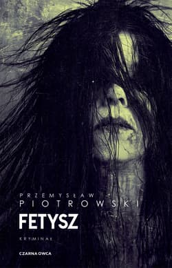 Fetysz. Komisarz Igor Brudny. Tom 8 - Przemysław Piotrowski