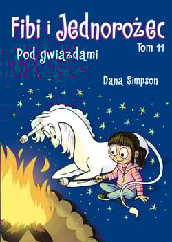 Fibi i Jednorożec Pod gwiazdami Tom 11 - Dana Simpson