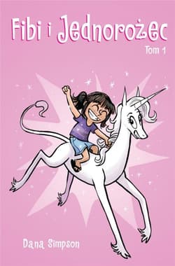 Fibi i jednorożec. Tom 1 - Dana Simpson