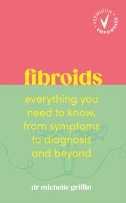 Fibroids - Dr Michelle Griffin