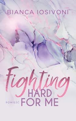 Fighting Hard For Me - Bianca Iosivoni
