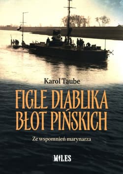Figle diablika błot pińskich Ze wspomnień marynarza - Karol Taube