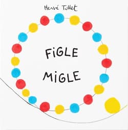 Figle migle - Hervé Tullet