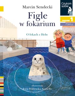 Figle w fokarium. Czytam sobie. Poziom 1 - Marcin Sendecki
