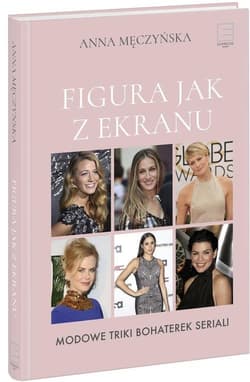 Figura jak z ekranu Modowe triki bohaterek seriali